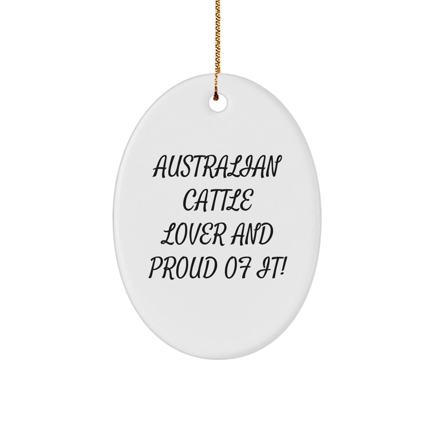 Australian Cattle Dog Gifts for Men - Oval Ornament with Funny Quote 'Australian Cattle Lover And Proud Of It!' - Unique Christmas Unique Gifts from Friends - Image 1