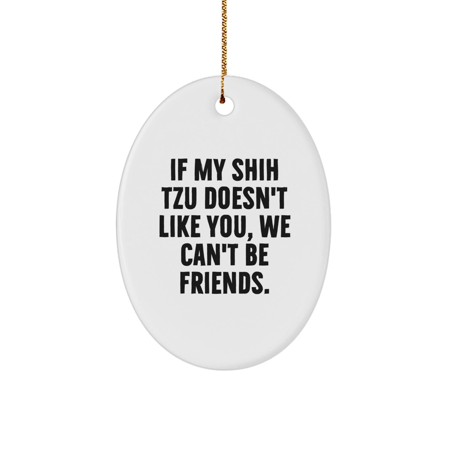Funny Shih Tzu Dog Oval Ornament Gifts from Friends for Men Women Family - Christmas Unique Decorations - Image 1