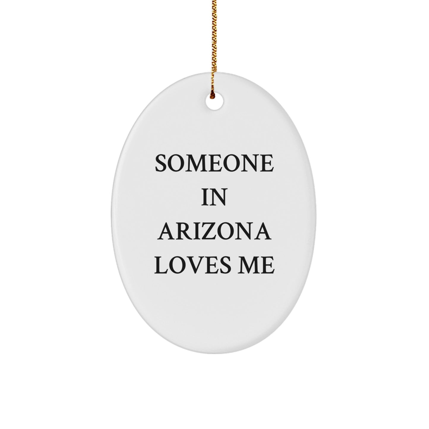 Arizona Oval Ornament Gifts for Someone In Arizona Loves Me, Funny Christmas Decor - Image 1
