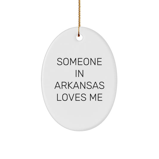 Someone in Arkansas Loves Me, Oval Ornament Gifts from Family to Friends, Christmas Unique Gifts - Image 1