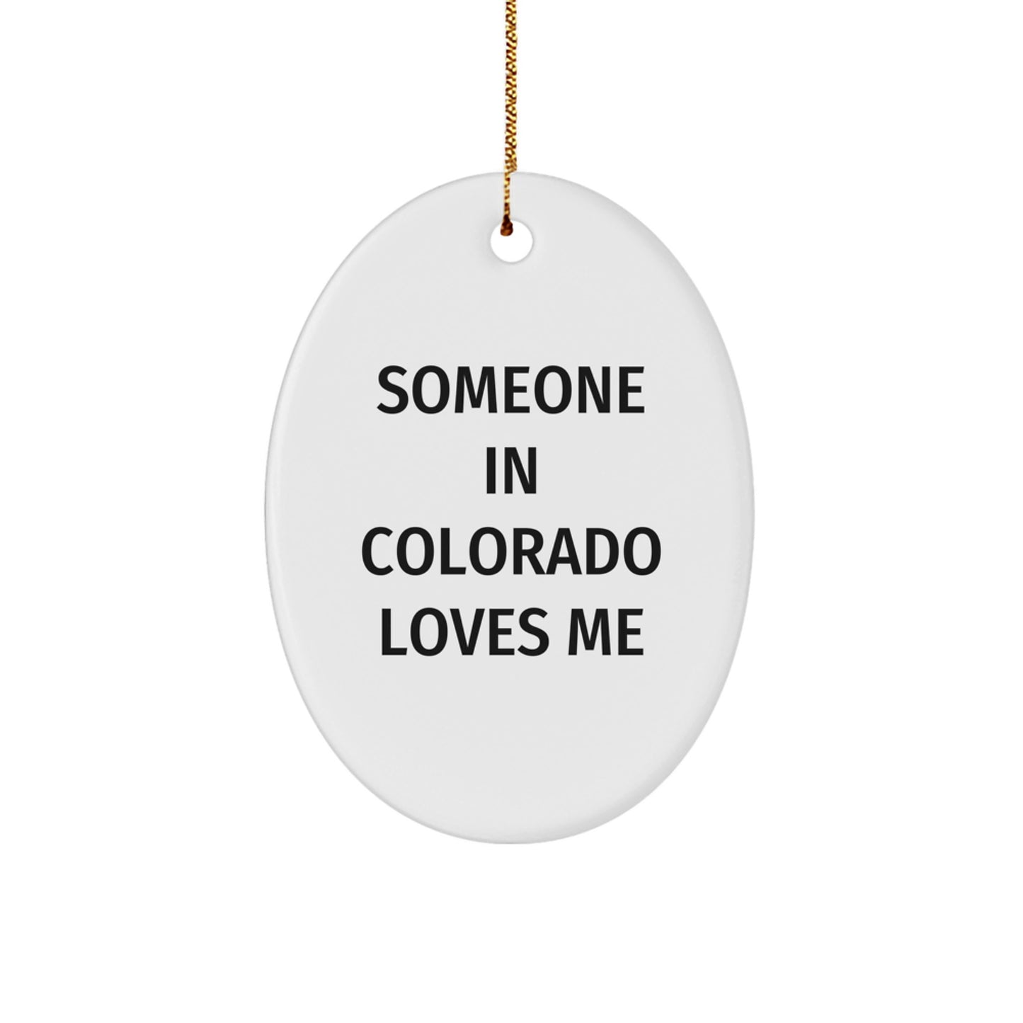 Someone In Colorado Loves Me Oval Ornament Gifts from Friends for Colorado Christmas Unique Gifts - Image 1