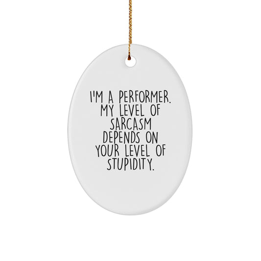 Funny Performer Oval Ornament Gifts from Friends for Christmas Unique Presents - Image 1