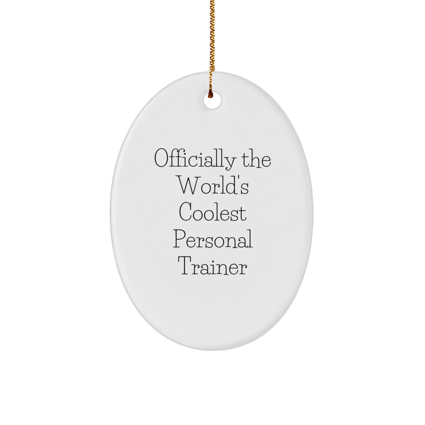 Funny Personal Trainer Gifts, Officially the World's Coolest, Oval Ornament, Christmas Decorations for Personal Trainers, Gifts from Men, Women, or Friends to Coworkers and Family - Image 1