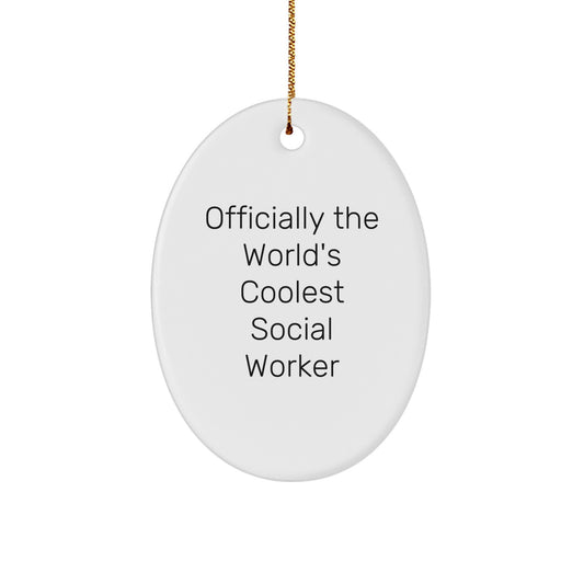 Officially The World's Coolest Social Worker Oval Ornament, Funny Christmas Unique Gifts from Friends to Social Workers, Social Worker Appreciation Gifts - Image 1