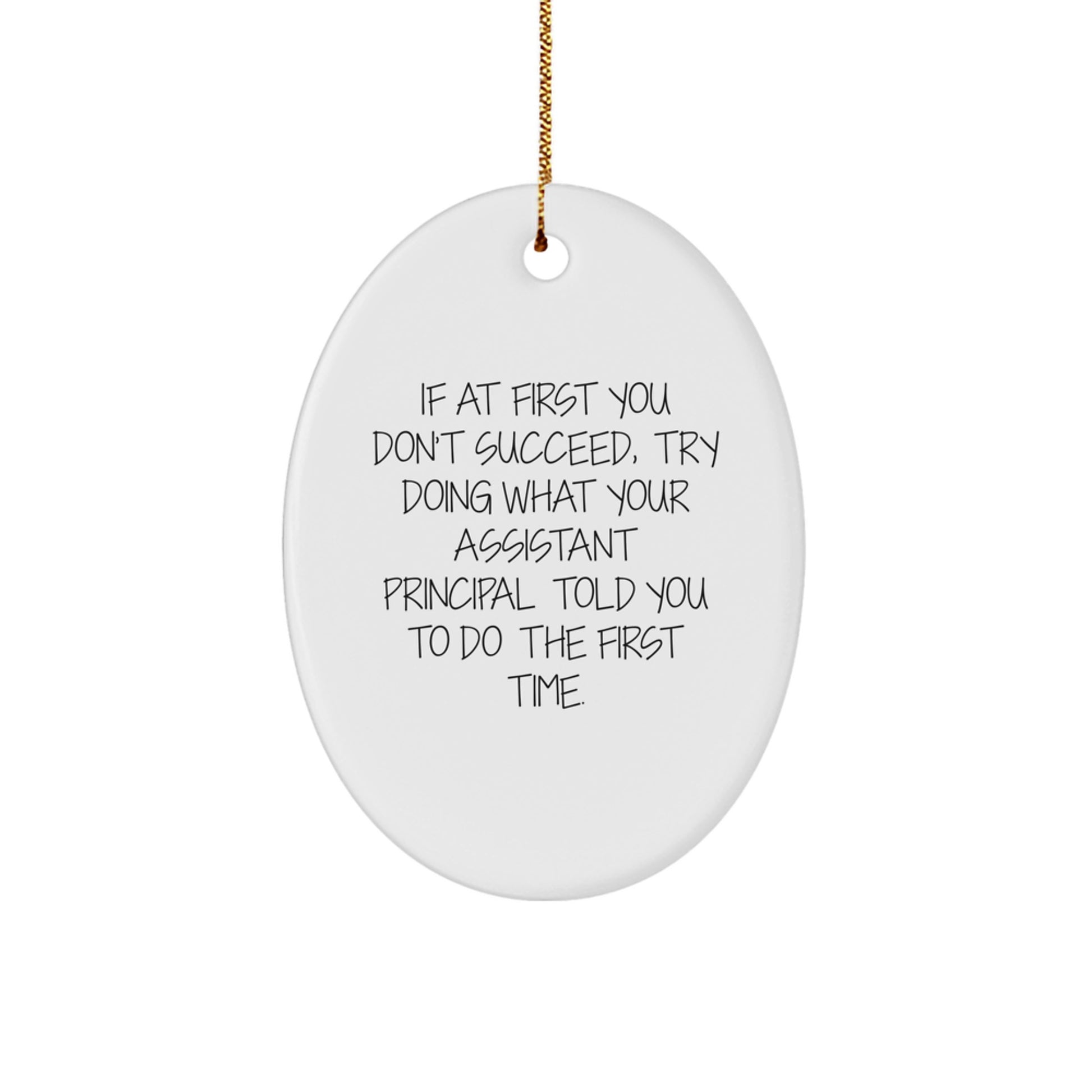 Funny Oval Ornament Gifts from Friends and Family - Assistant Principal Inspirational Quote - Oval Shaped White Decorative Christmas Unique Gift for Assistant Principal - Image 1