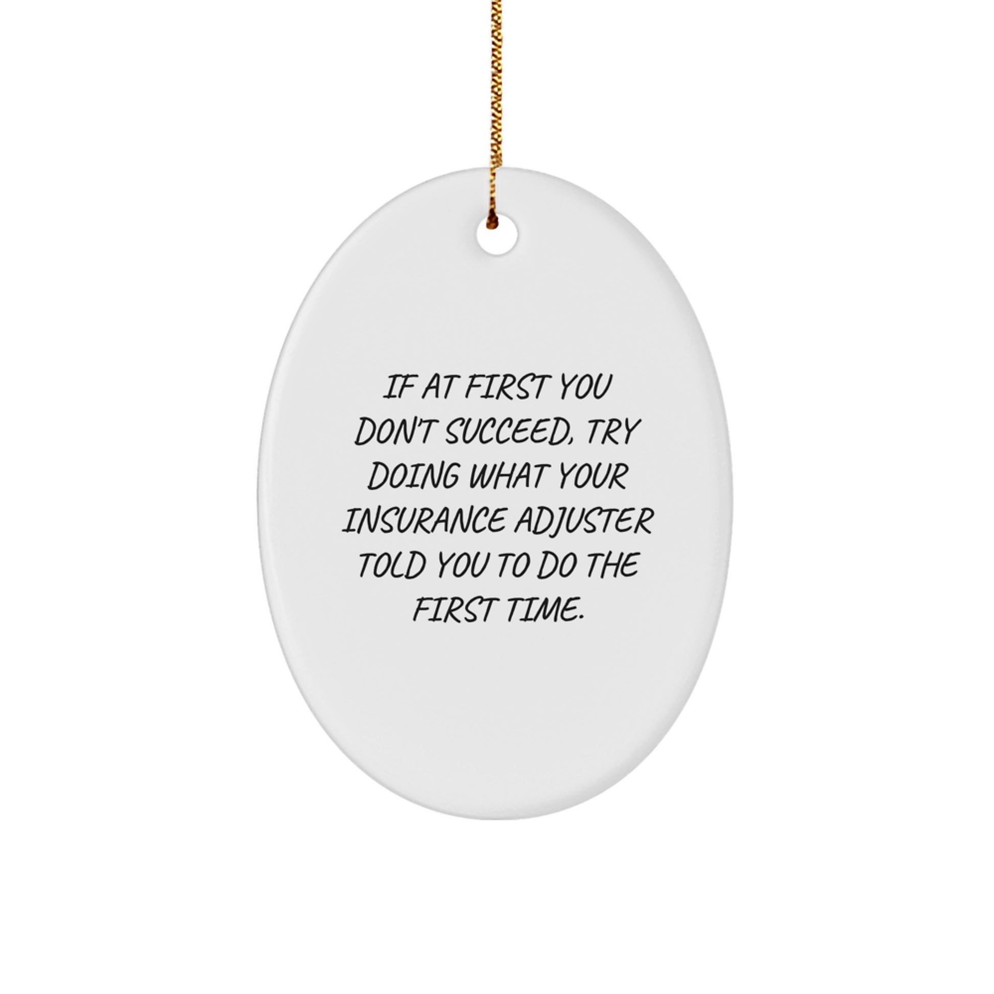 Funny Insurance Adjuster Gifts, Oval Ornament Quote Decor for Insurance Adjuster Friends, Gifts from Friends for Insurance Adjuster Men at Christmas - Image 1