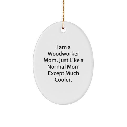 Funny Woodworker Gifts from Mom to Woodworker - Oval Ornament, Christmas Unique Gifts for Woodworker Men, Women, Friends, Coworkers, Family - Image 1