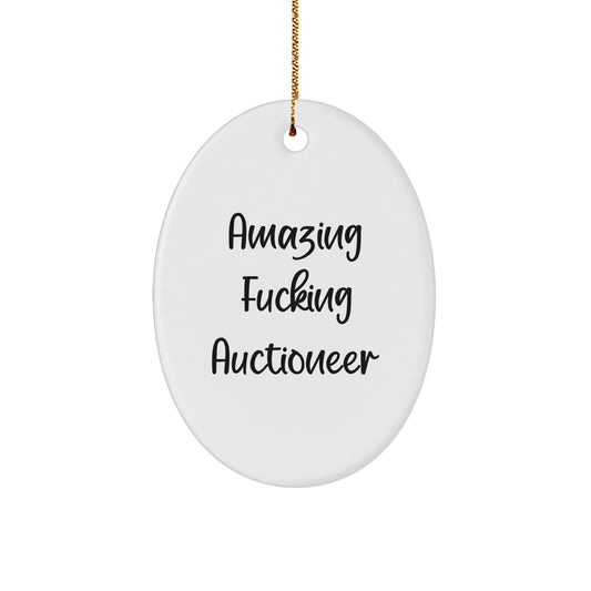 Funny Auctioneer Gifts from Men, Unique Oval Ornament for Auctioneer Friends, Amazing F--king Auctioneer Christmas Unique Gifts - Image 1