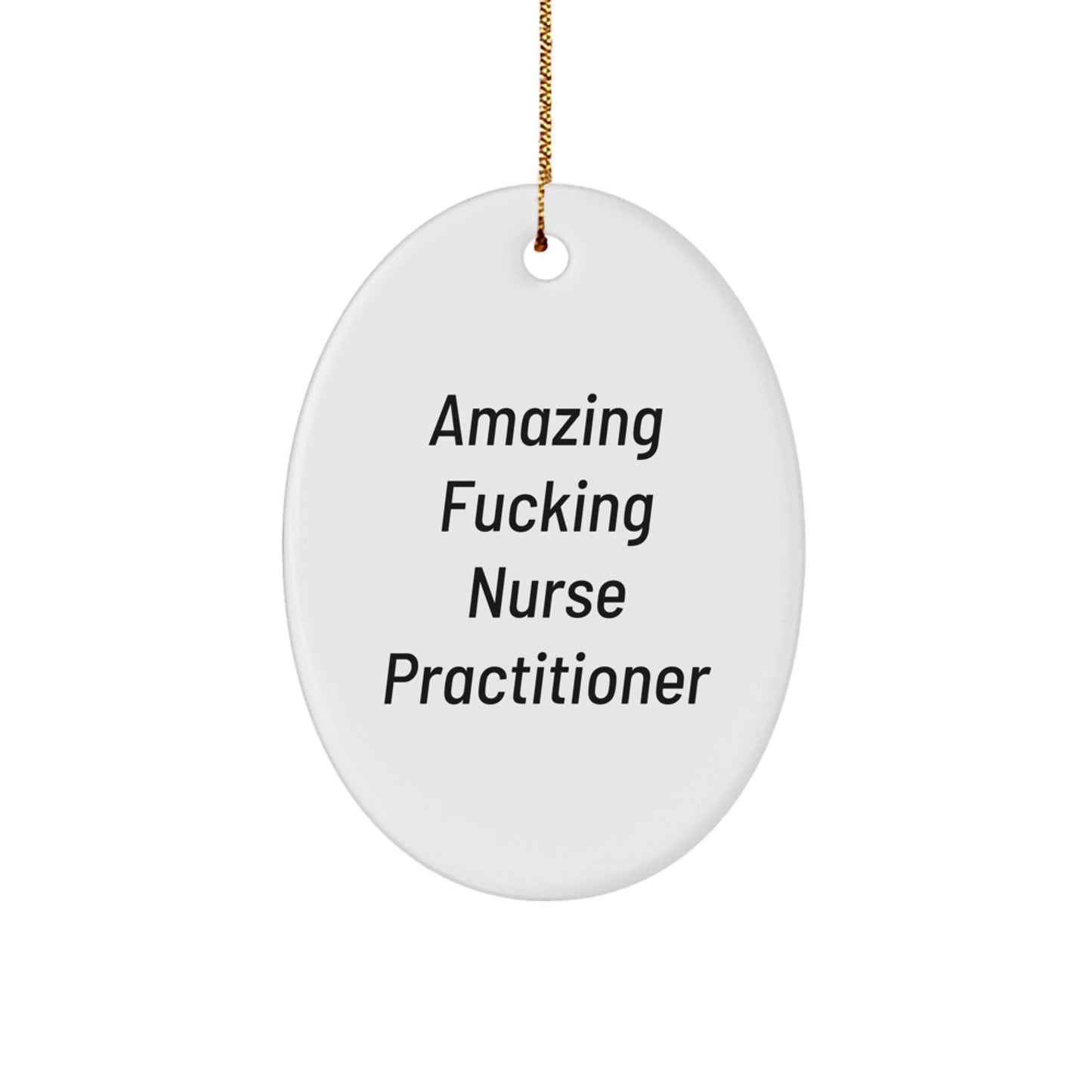 Funny Nurse Practitioner Oval Ornament Gifts from Women to Nurse Practitioner Friends - Christmas Unique Gifts - Image 1