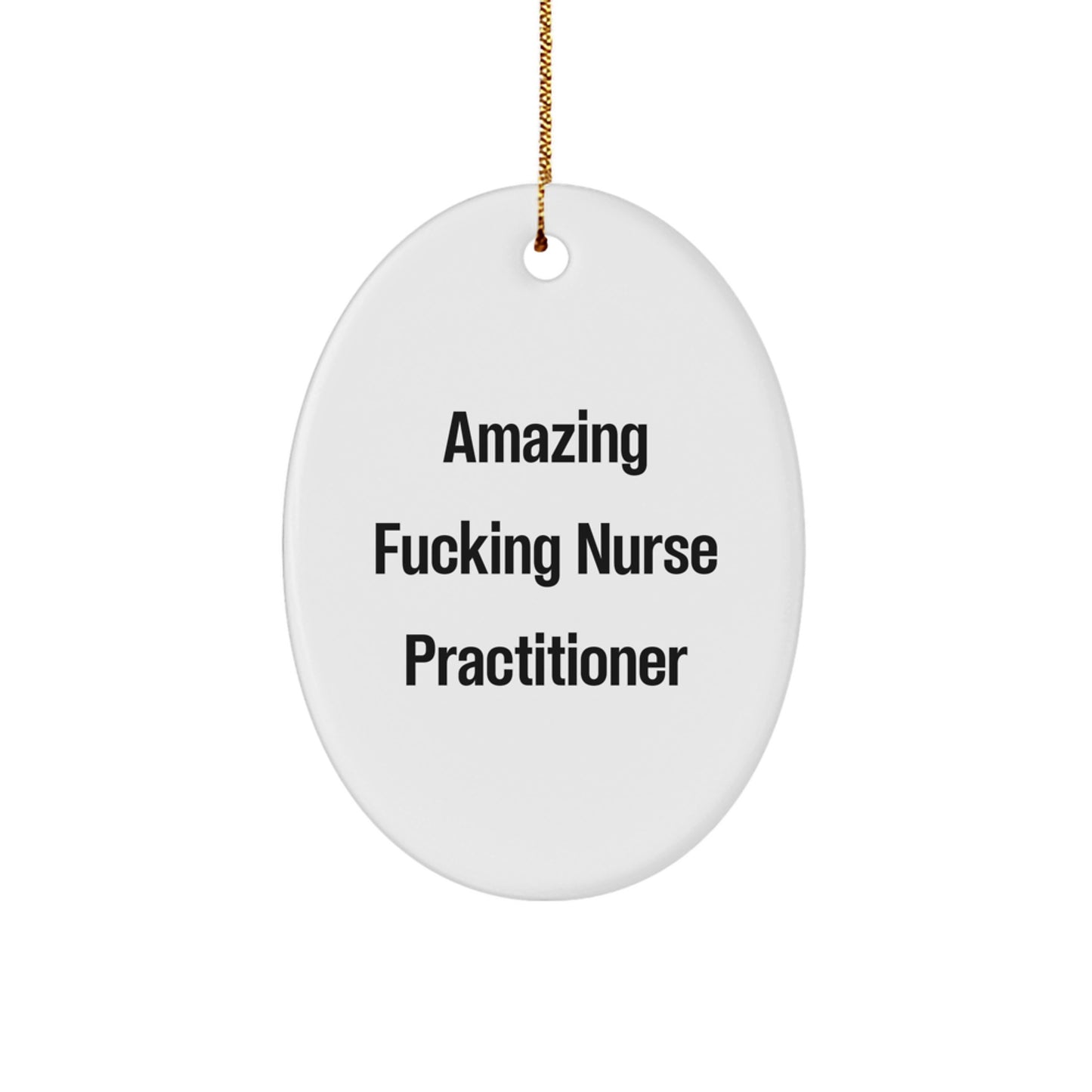 Funny Nurse Practitioner Gifts from Men to Women - Oval Ornament for Christmas Unique Presents - Image 1