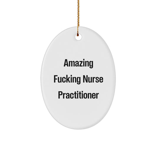 Funny Nurse Practitioner Gifts from Men to Women - Oval Ornament for Christmas Unique Presents - Image 1