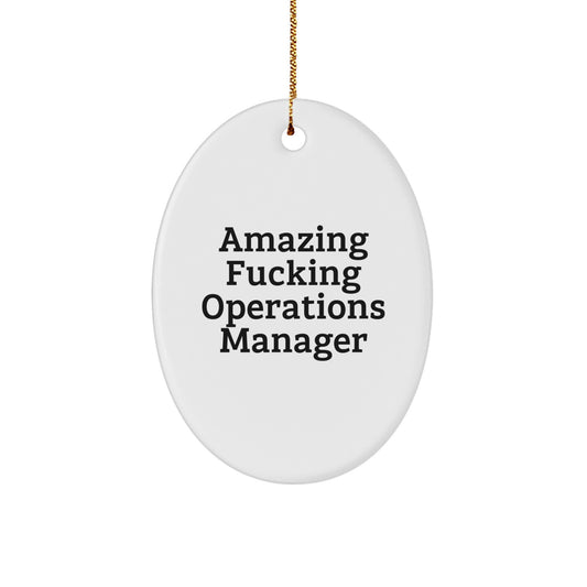 Funny Operations Manager Oval Ornament Gifts from Friends, Gifts for Operations Manager Men, Amazing F--king Operations Manager Christmas Unique Gifts - Image 1