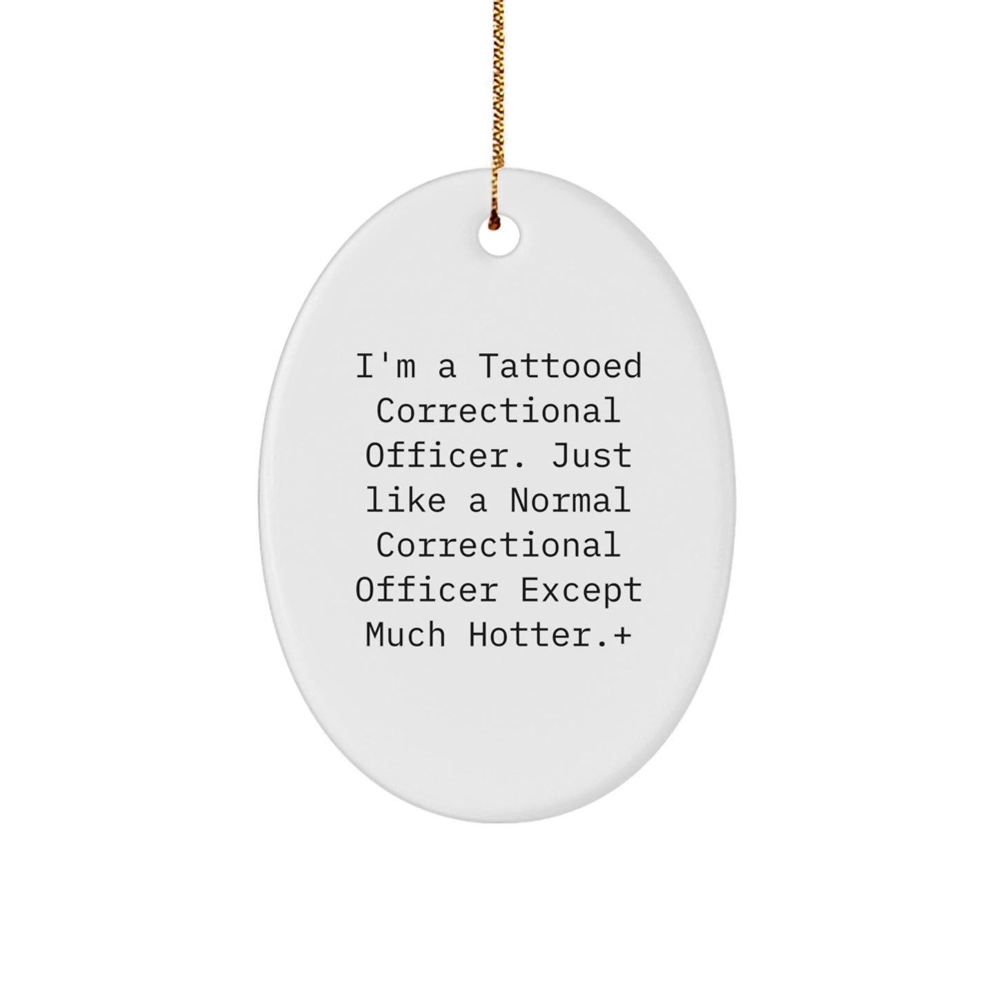 Funny Correctional Officer Gifts for Men, Hotter than Normal Officers Oval Ornament, Christmas Unique Decorations from Friends - Image 1