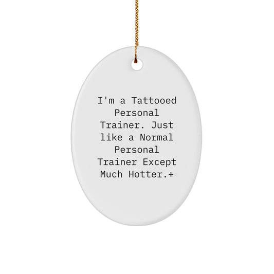 Funny Personal Trainer Oval Ornament Gifts from Men for Personal Trainer Friends - Image 1
