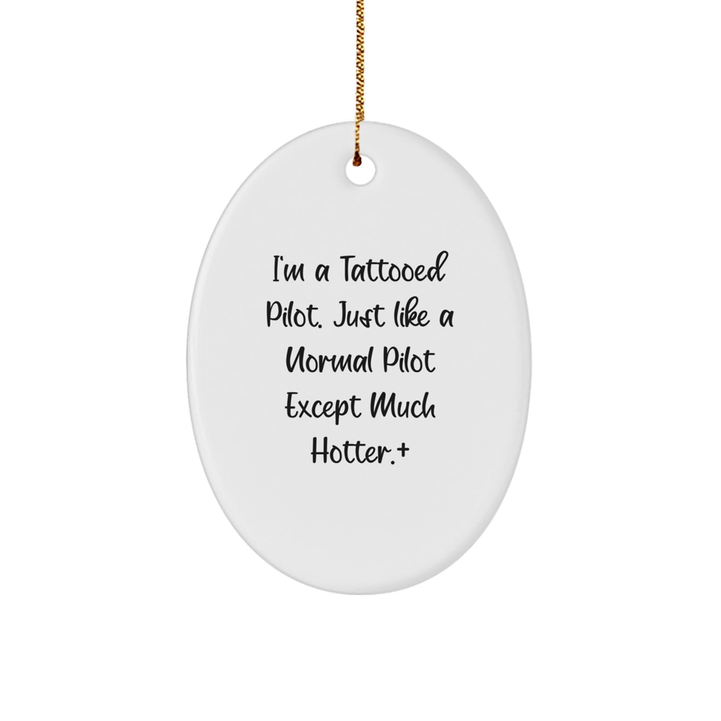 Funny Pilot Gifts for Men, Oval Ornament with 'I'm A Tattooed Pilot' Quote, Christmas Unique Gifts from Friends to Family - Image 1