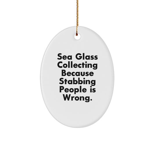 Gifts from Friends for Sea Glass Collectors - Funny Oval Ornament, Sea Glass Collecting Humor, Christmas Unique Gifts - Image 1