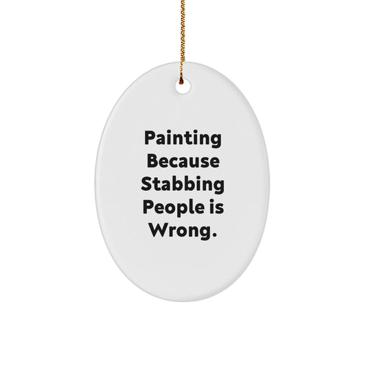 Funny Painting Oval Ornament for Friends, Christmas Unique Gifts from Men or Women, Inspirational Art Decor - Image 1