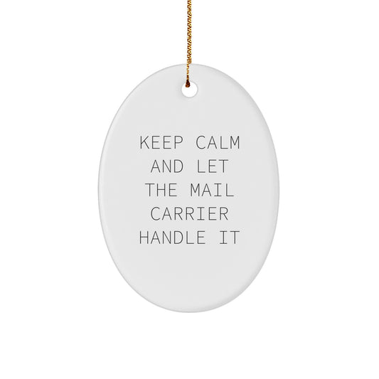 Funny Mail Carrier Gifts from Friends Christmas Unique Oval Ornament Keep Calm And Let The Mail Carrier Handle It, Mail Carrier Appreciation Gift for Women, Oval Ornament Decor for Home - Image 1