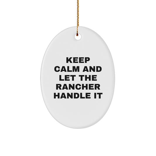Funny Rancher Oval Ornament Gifts from Friends for a Christmas Unique Rancher Decoration, Keep Calm And Let The Rancher Handle It, Oval Ornament for Rancher Men, Women, Family, Coworkers - Image 1