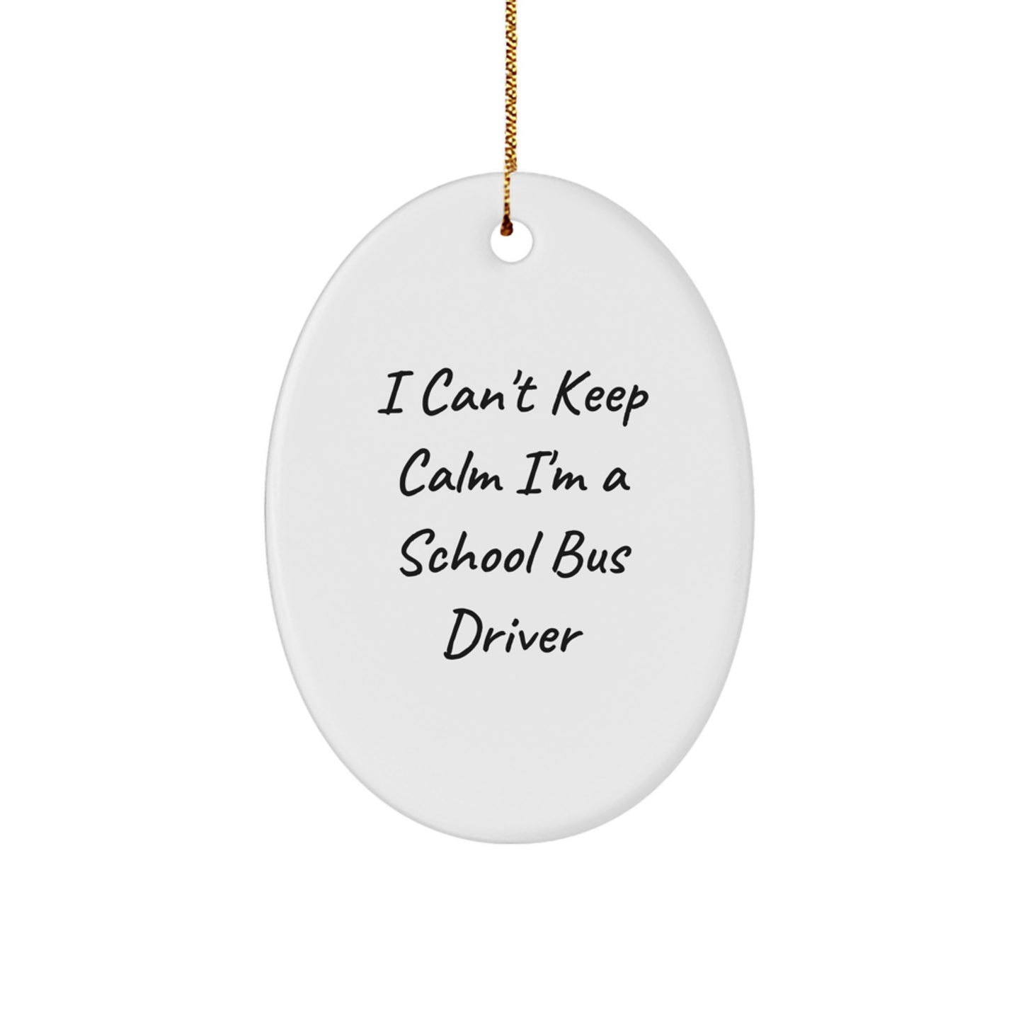 Funny School Bus Driver Oval Ornament for Christmas Unique Gifts from Friends and Family - I'm a School Bus Driver - Image 1