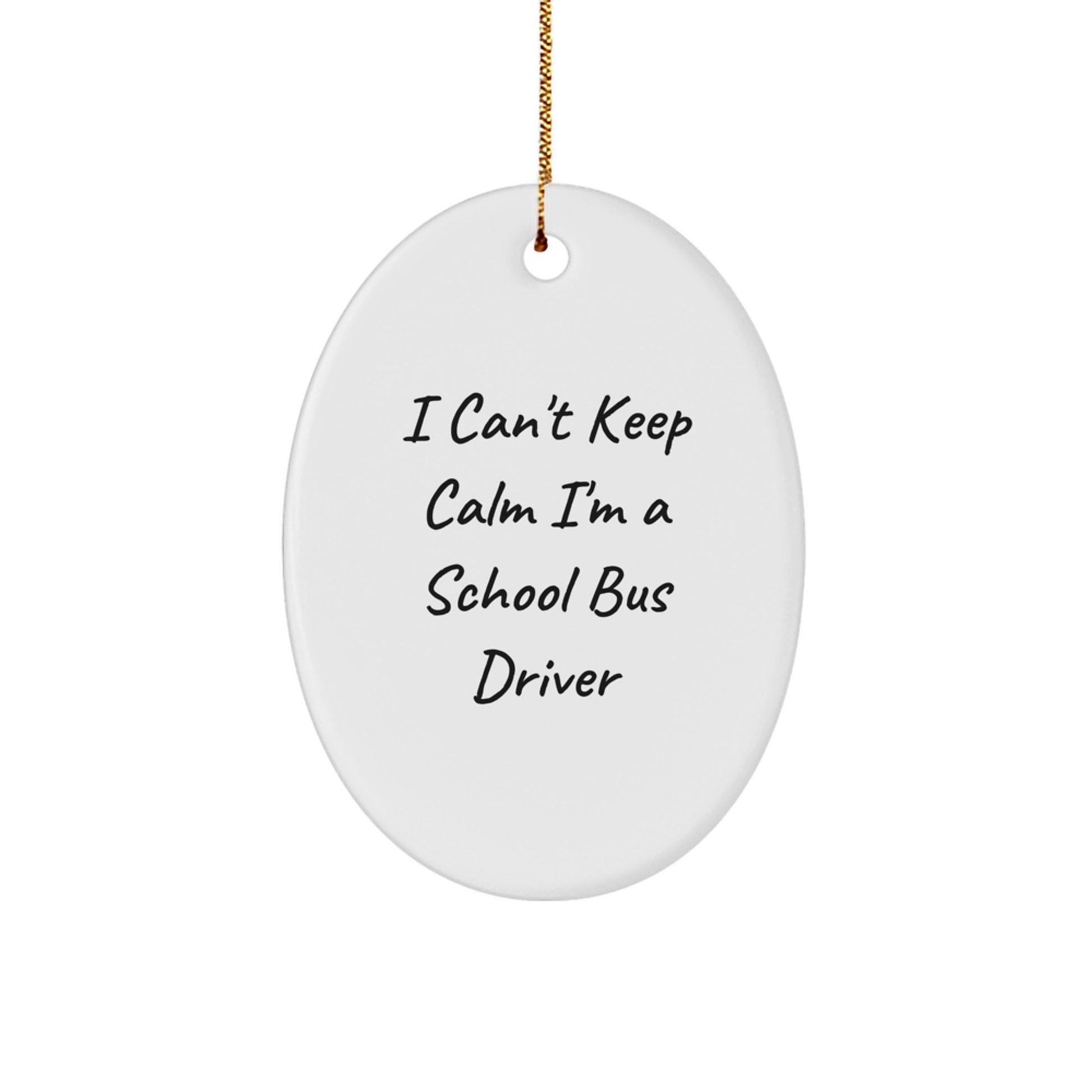 Funny School Bus Driver Oval Ornament for Christmas Unique Gifts from Friends and Family - I'm a School Bus Driver - Image 1