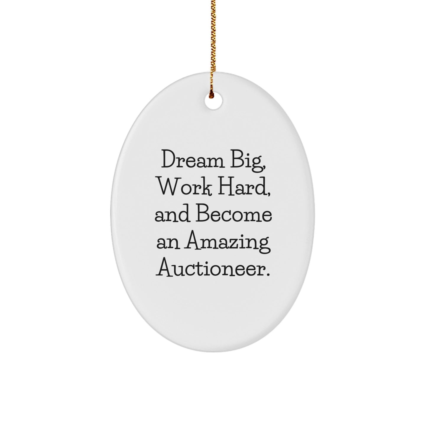 Auctioneer Gifts, Oval Ornament, 'Dream Big' Inspiration, Gifts from Friends, for Auctioneer, Christmas Unique Gifts - Image 1