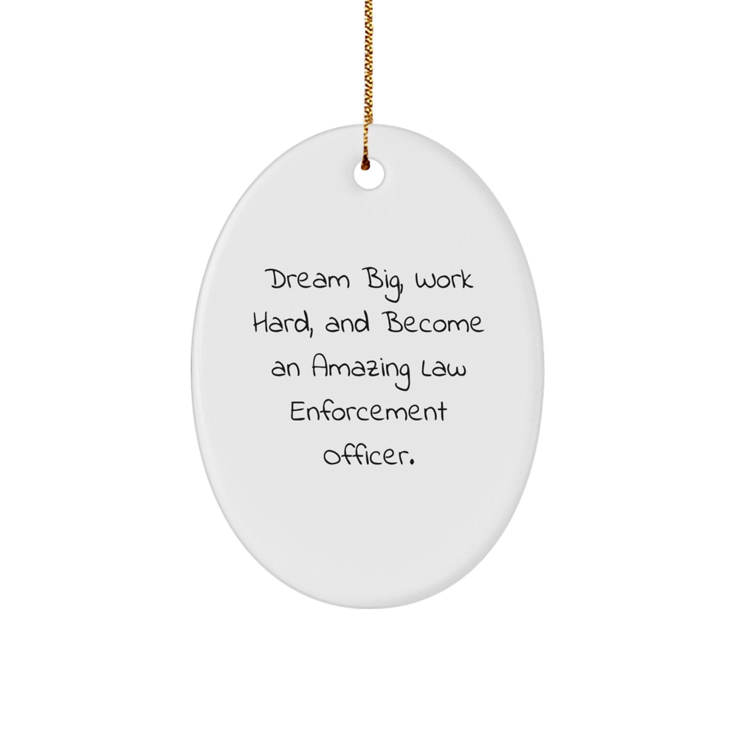 Unique Law Enforcement Officer Oval Ornament Gifts from Friends - 'Dream Big, Work Hard' Inspirational Quote for Christmas - Image 1