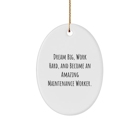 Dream Big Gifts from Friends for Maintenance Worker Men Oval Ornament, Inspirational Christmas Unique Decorations - Image 1