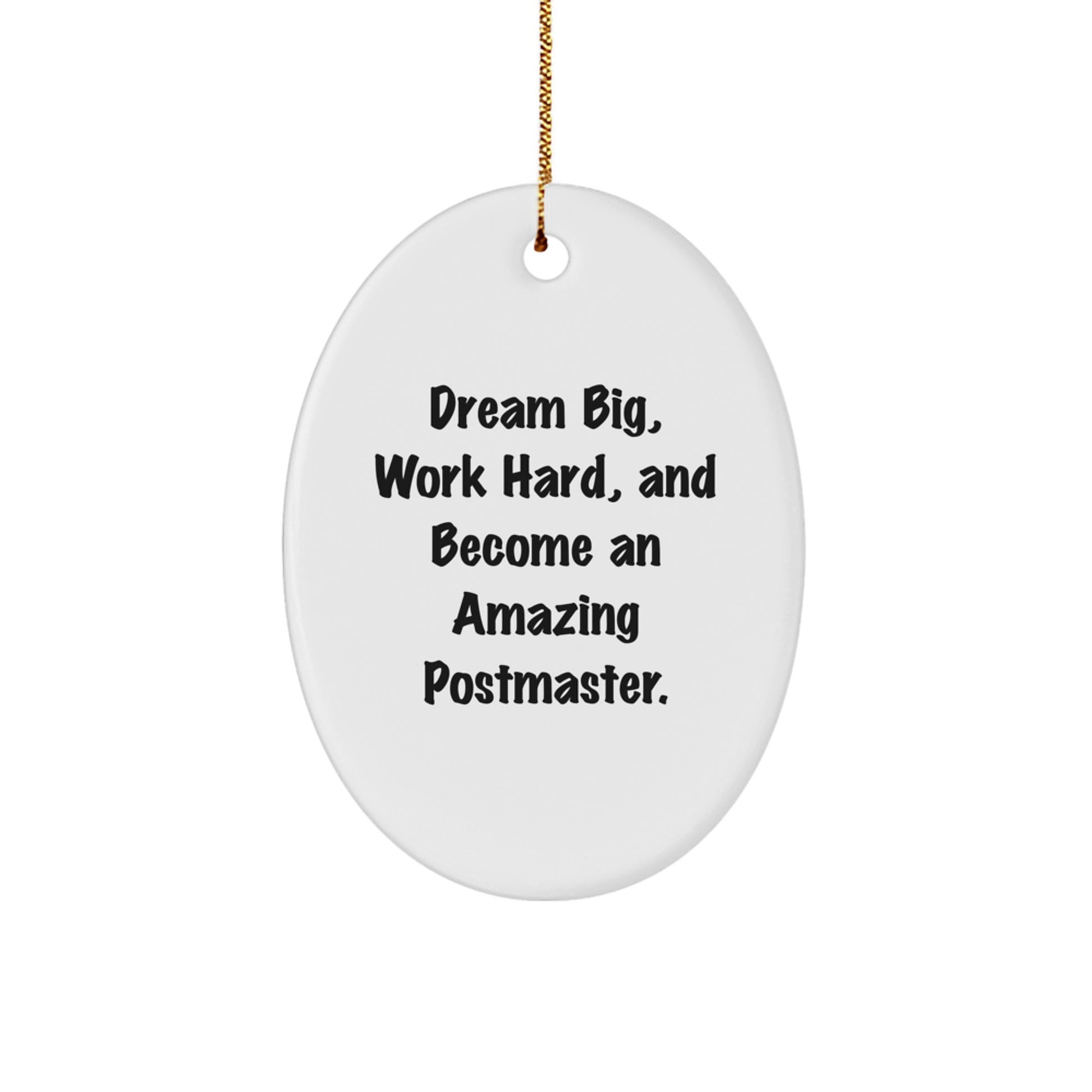Inspirational Postmaster Gifts for Men - Dream Big Funny Oval Ornament, Durable MDF, Vibrant Sublimation Print, Gift from Family, Christmas Unique Presents - Image 1