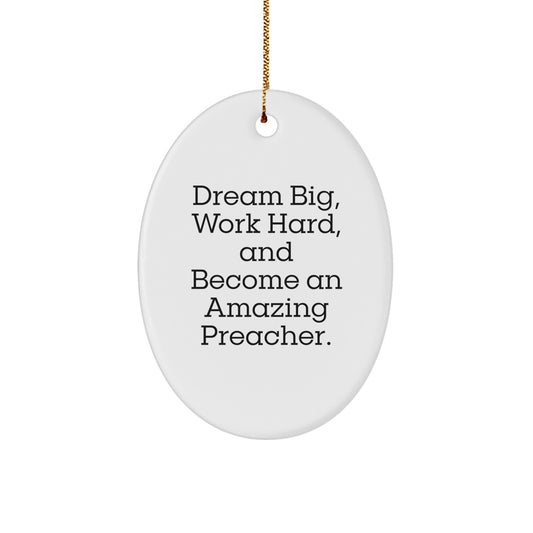 Inspirational Preacher Oval Ornament for Dreams Big Gifts, Funny Quote, Gifts from Family for Preacher at Christmas - Image 1