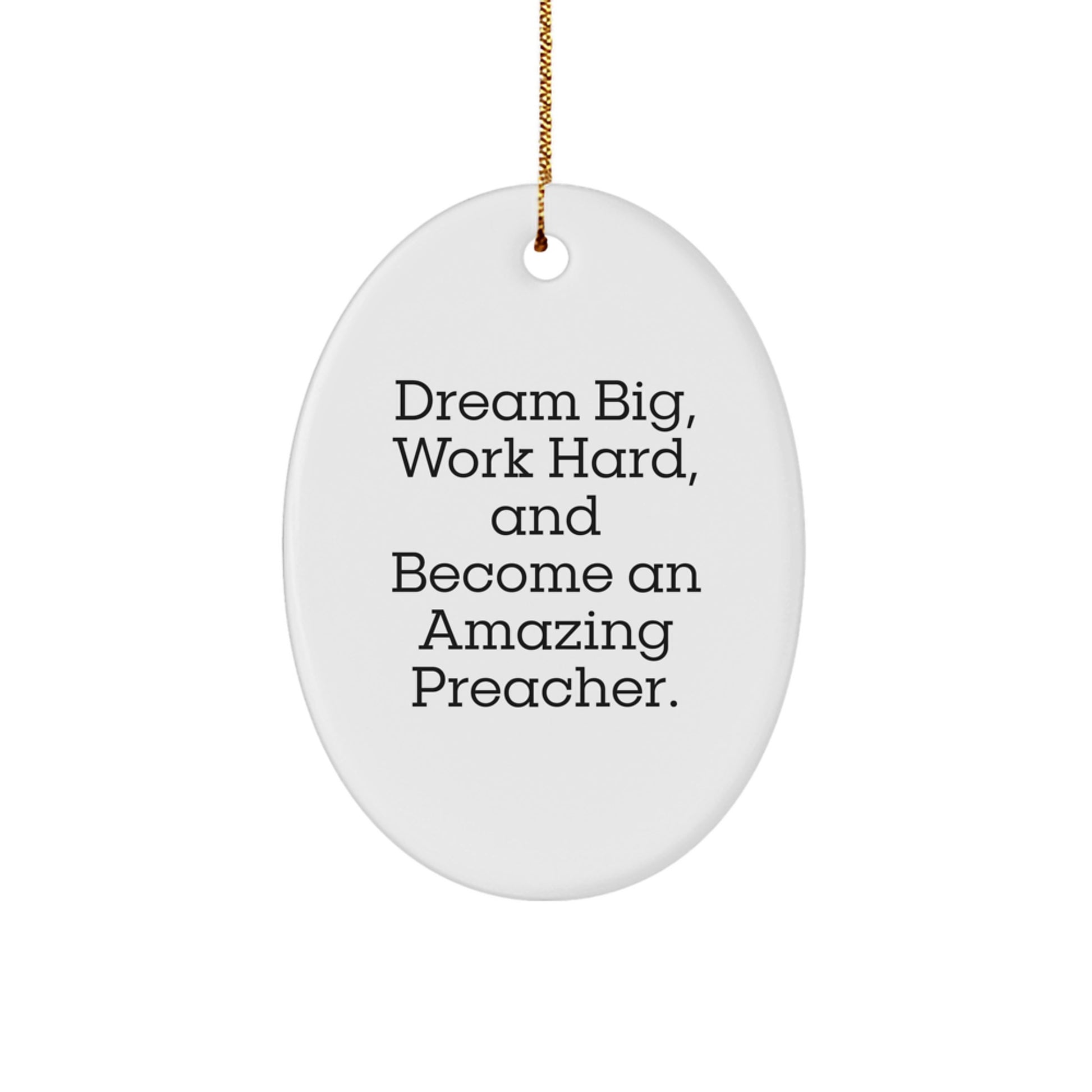 Inspirational Preacher Oval Ornament for Dreams Big Gifts, Funny Quote, Gifts from Family for Preacher at Christmas - Image 1