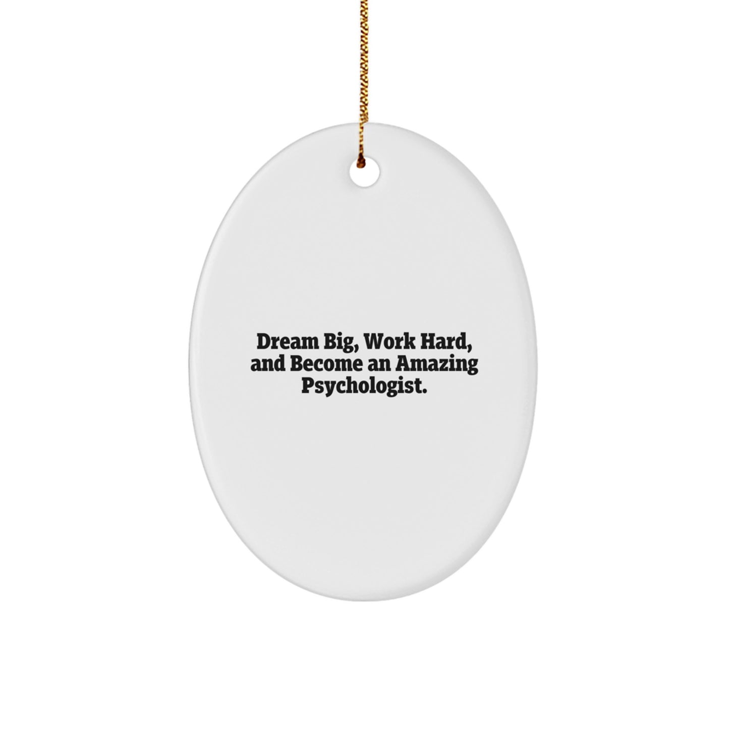 Gifts for Psychologists from Friends, Funny Oval Ornament with Dream Big Quote, Christmas Unique Gifts - Image 1