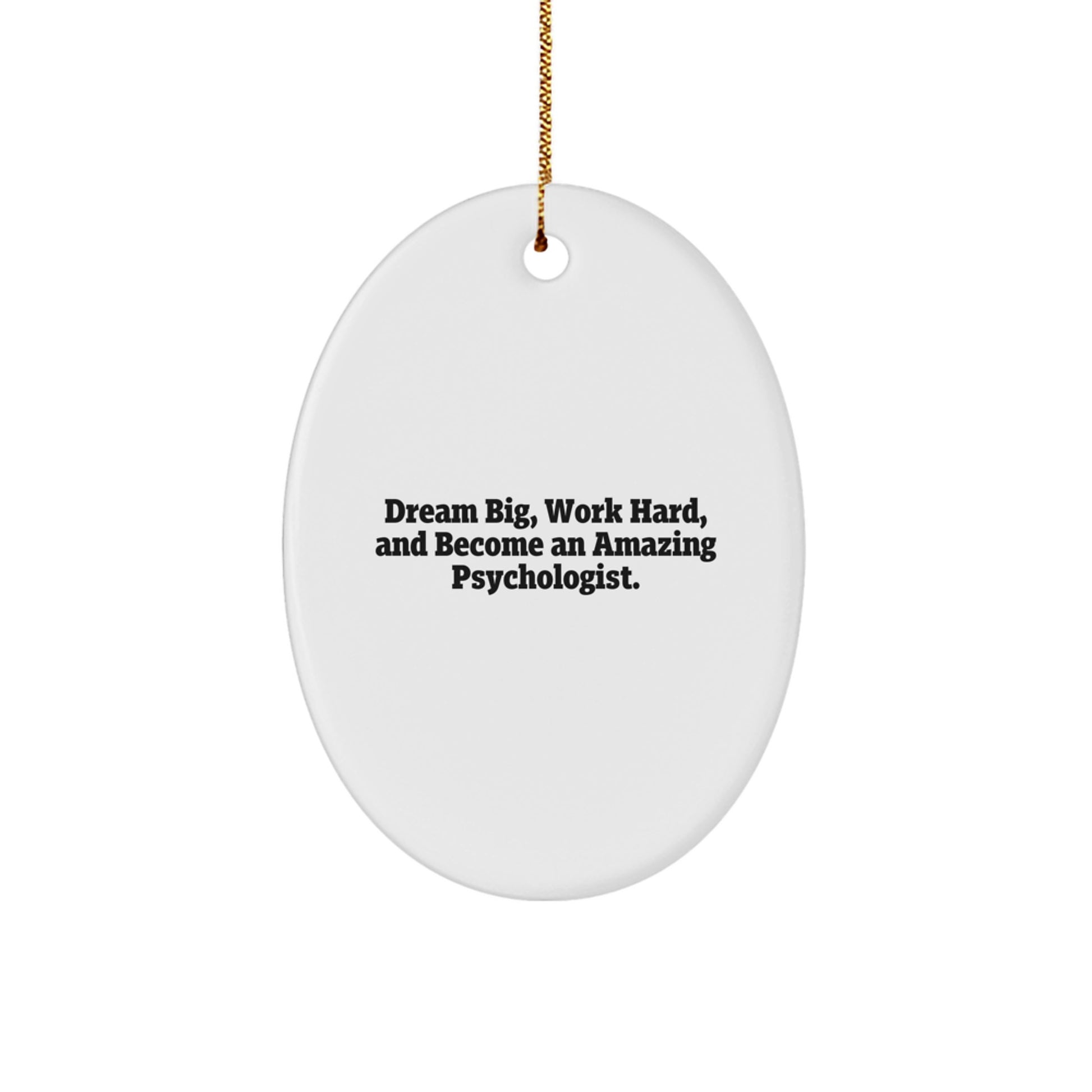 Gifts for Psychologists from Friends, Funny Oval Ornament with Dream Big Quote, Christmas Unique Gifts - Image 1