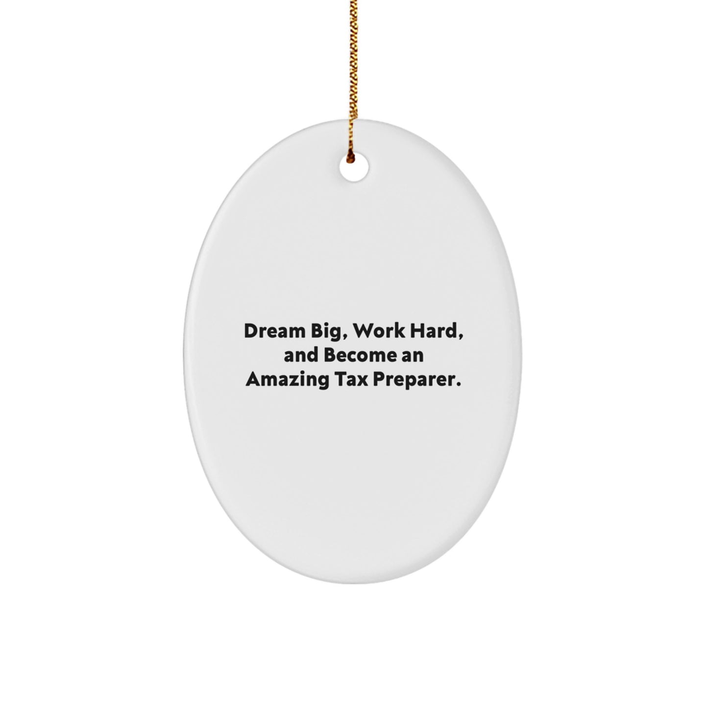 Dream Big Gifts from Family for Tax Preparer, Inspirational Oval Ornament, Christmas Unique Gifts - Image 1