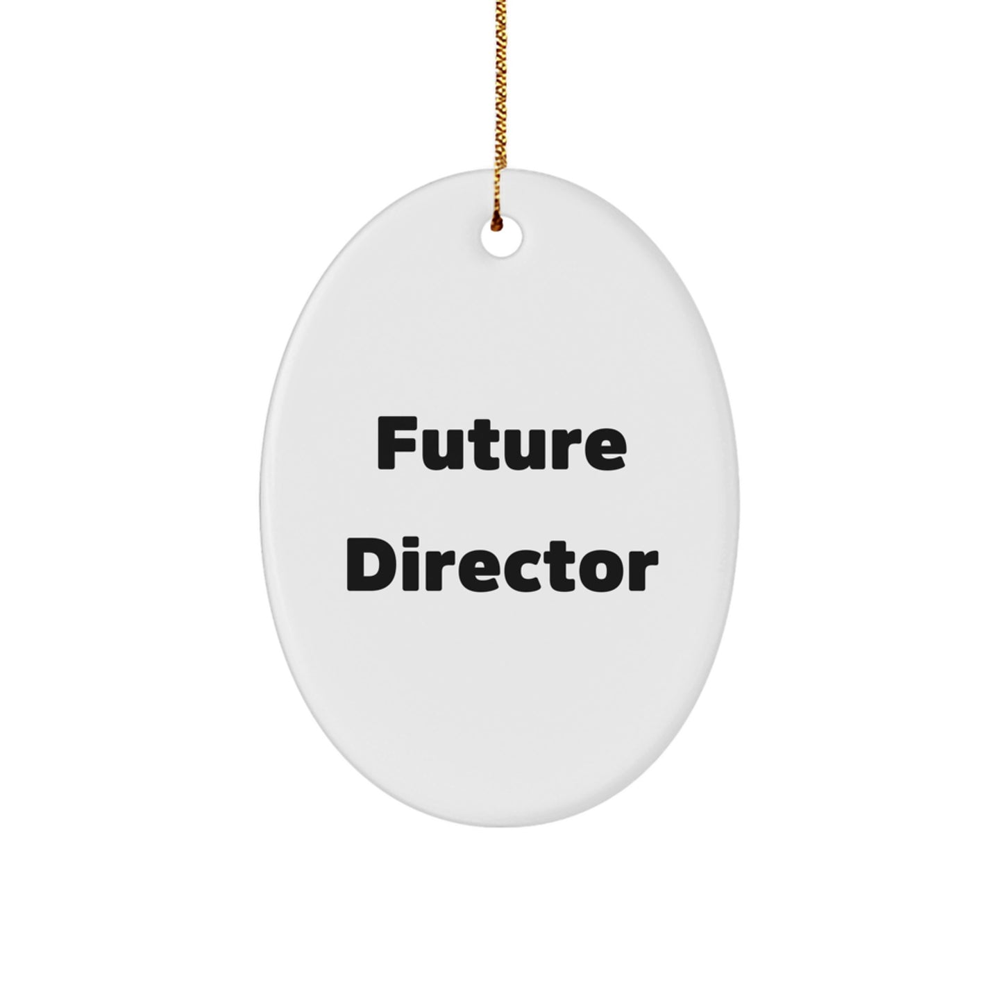 Funny Future Director Gifts from Family, Oval Ornament for Aspiring Directors, Christmas Unique Gifts - Image 1