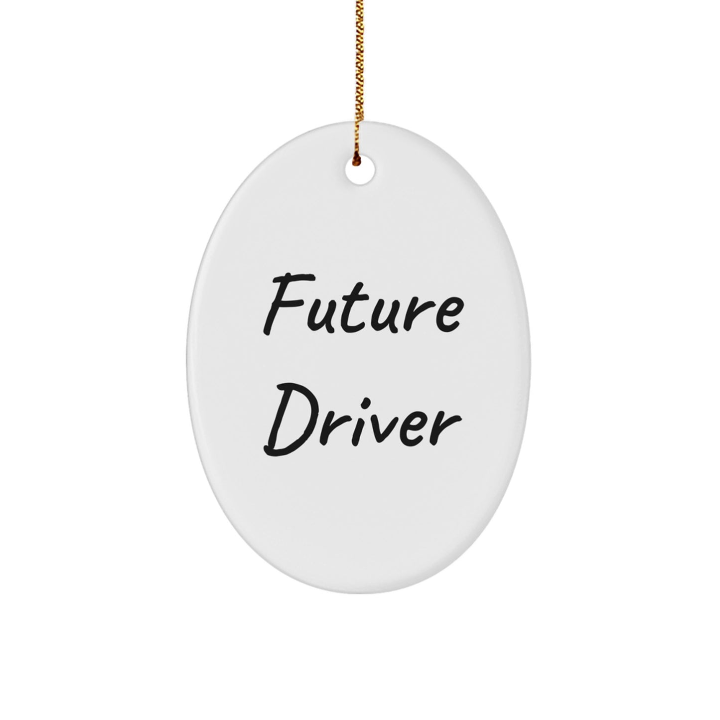 Funny Future Driver Oval Ornament Gifts from Friends, for Driver, Christmas Unique Decorations - Image 1