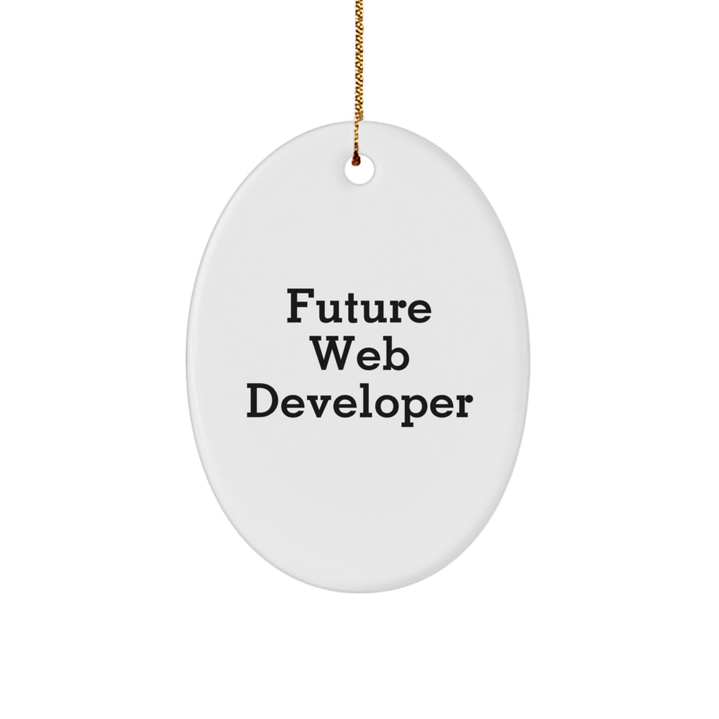 Funny Future Web Developer Oval Ornament, Gifts from Mom to Web Developer, Christmas Unique Gifts - Image 1
