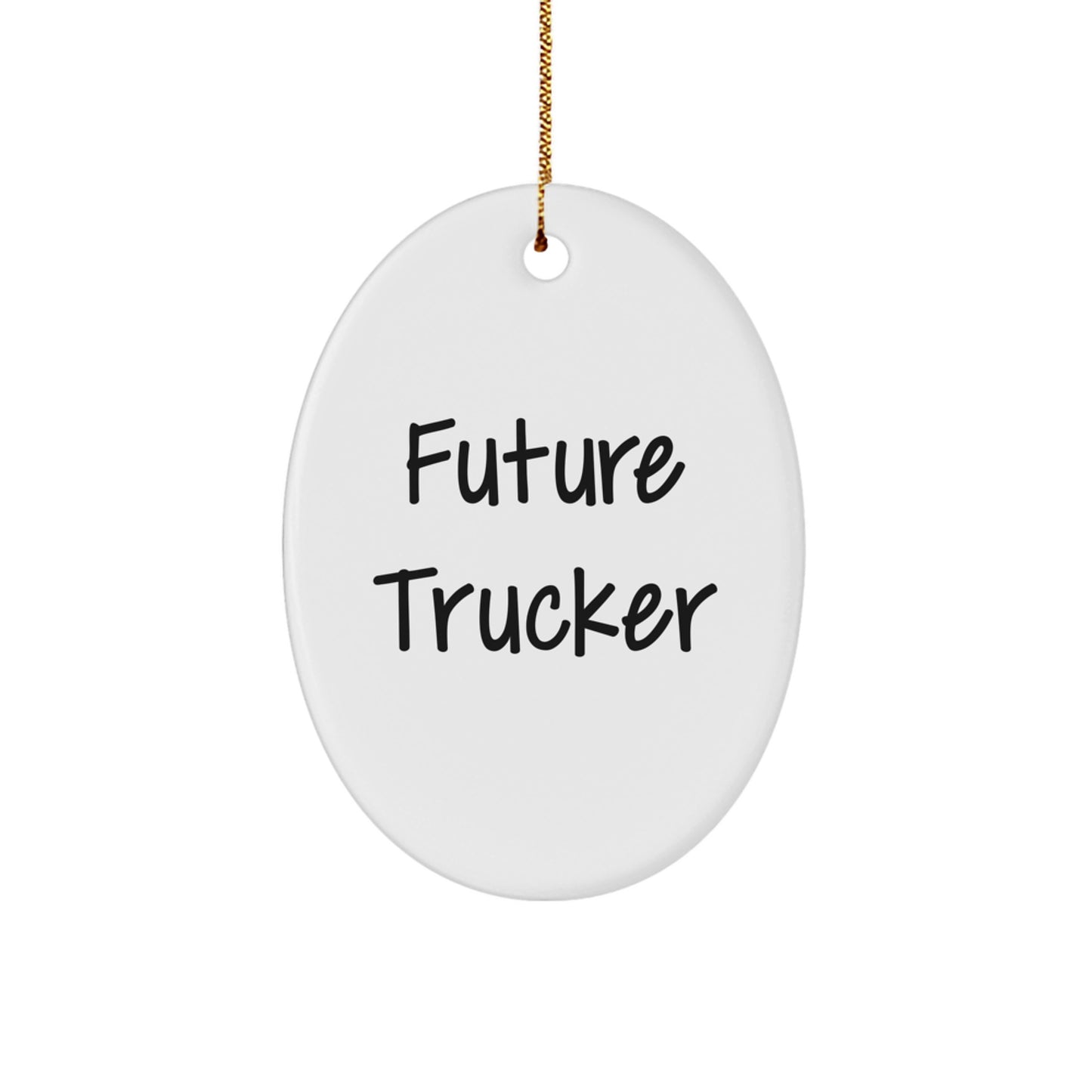 Trucker Gifts from Friends, Funny Future Trucker Oval Ornament, Men's Christmas Unique Gifts - Image 1