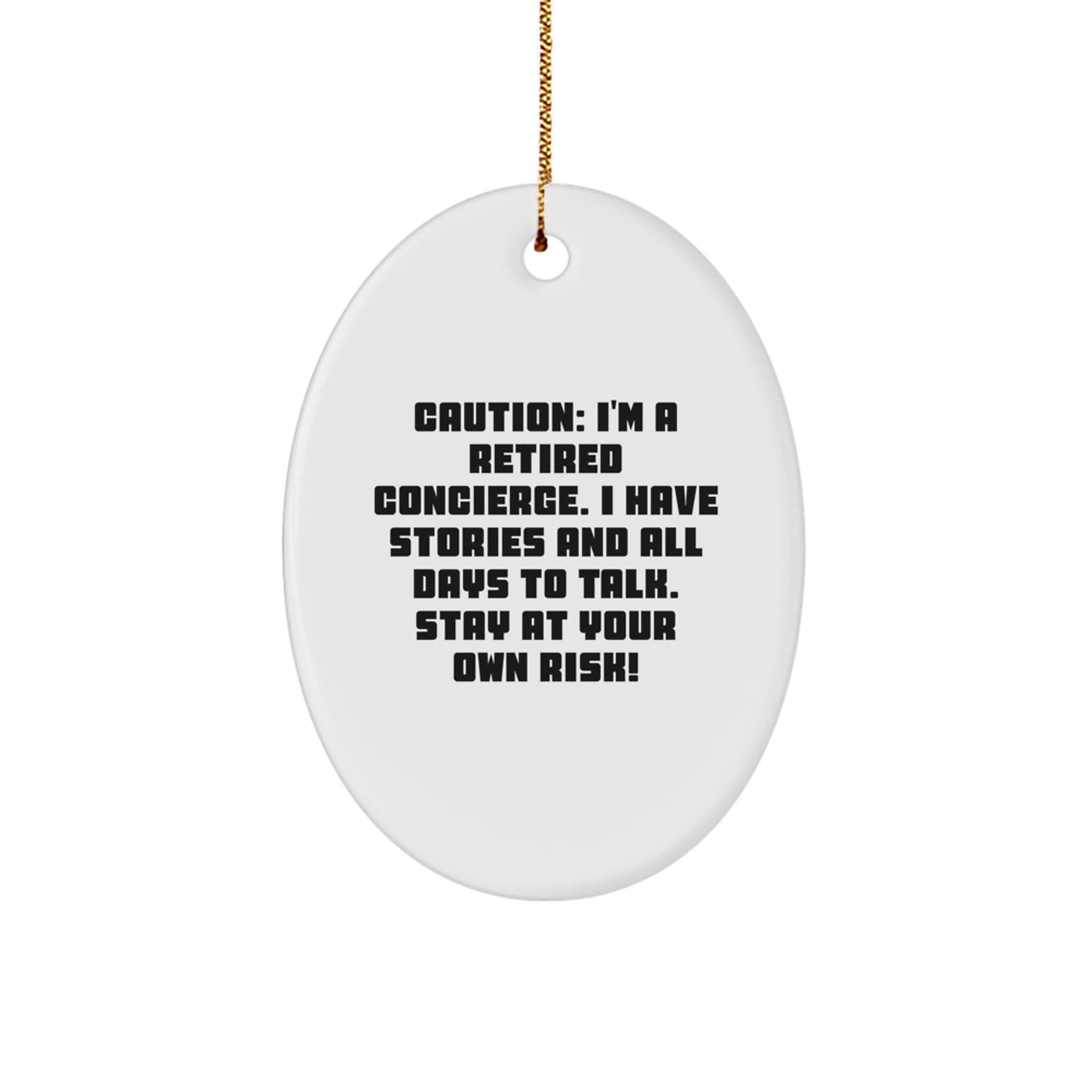 Funny Concierge Gifts, Oval Ornament for Friends, Unique Christmas Decor, 'I'm A Retired Concierge' Quote Gifts from Men to Family - Image 1