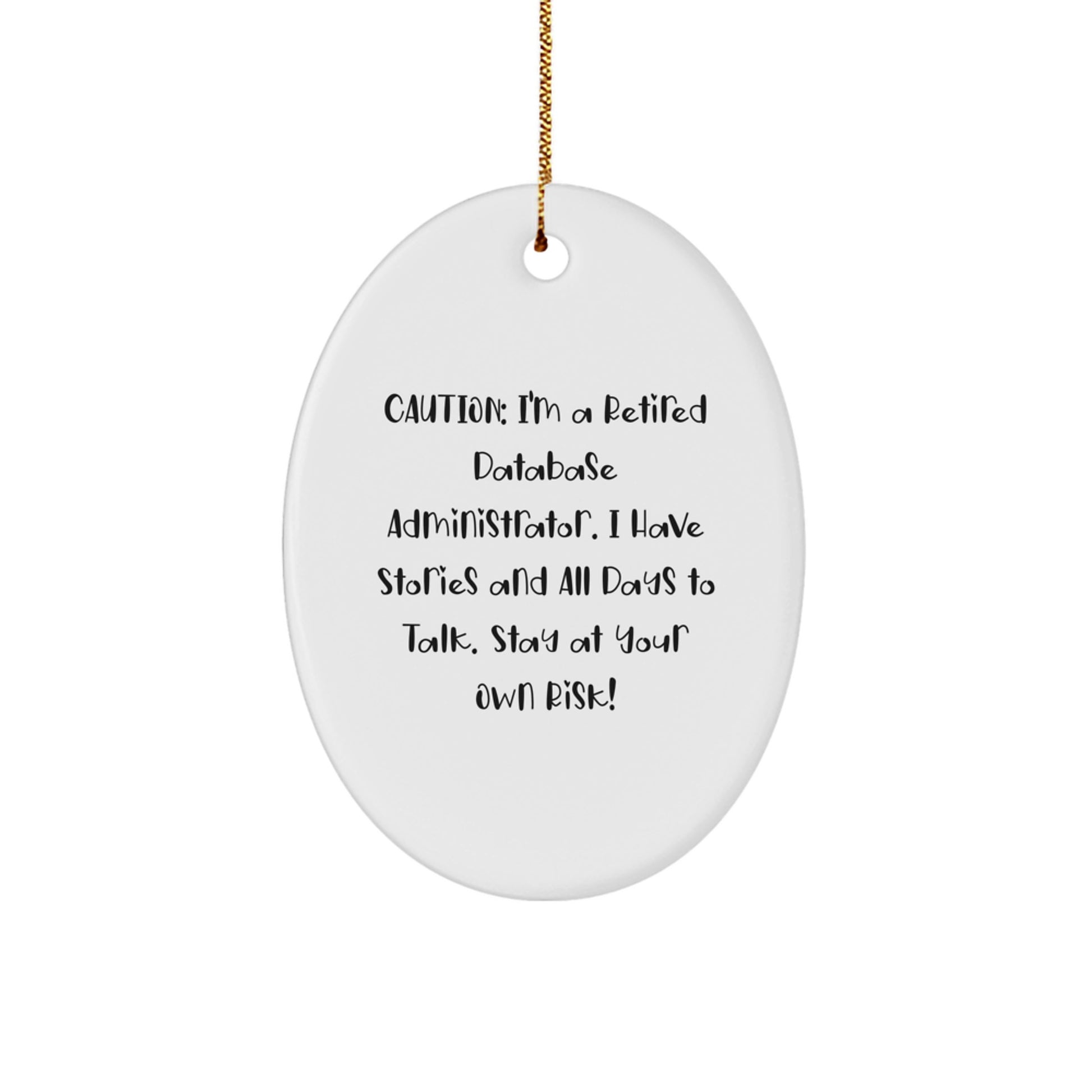 Funny Database Administrator Gifts for Men - Oval Ornament 'Caution: I'm A Retired DBA' Christmas Unique Gifts from Friends - Image 1