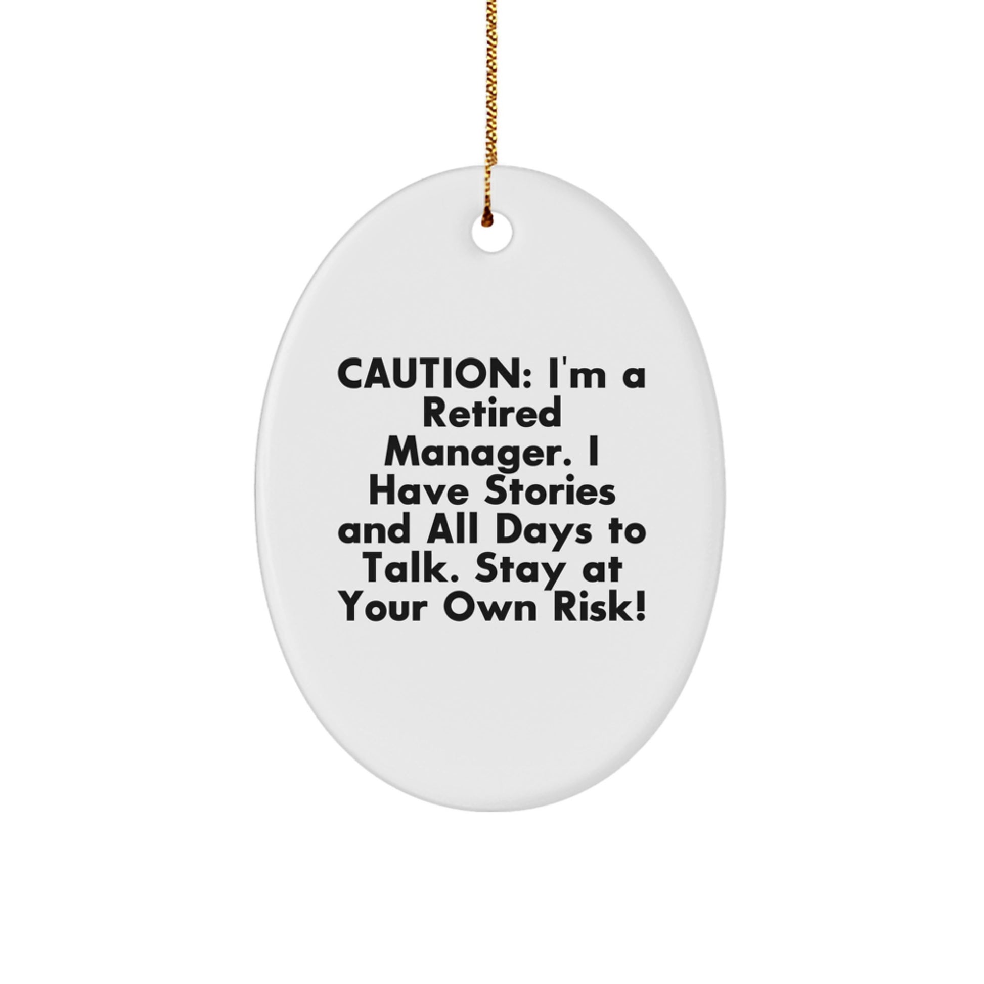Funny Manager Gifts, Oval Ornament, Caution: I'm A Retired Manager, Christmas Decorations for Coworkers, Gifts from Friends - Image 1