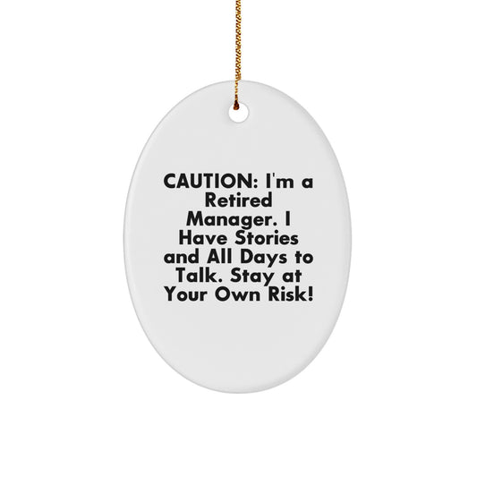Funny Manager Gifts, Oval Ornament, Caution: I'm A Retired Manager, Christmas Decorations for Coworkers, Gifts from Friends - Image 1