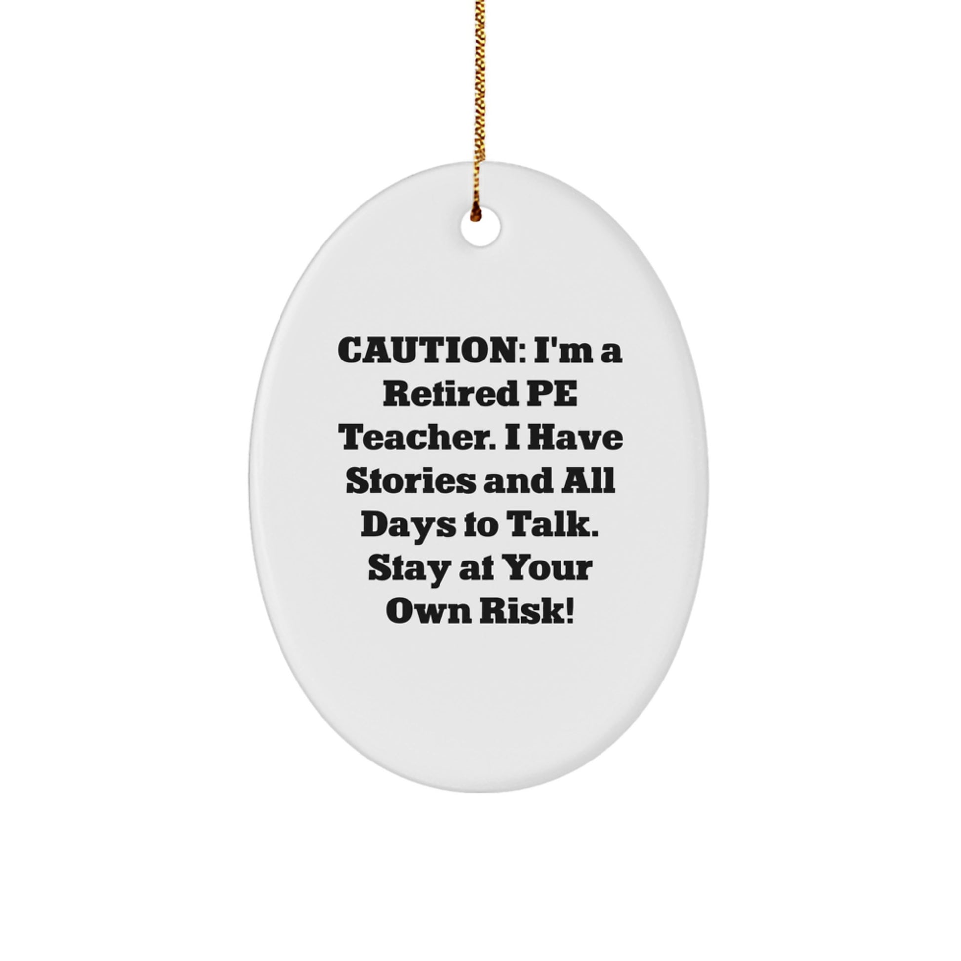 PE Teacher's Christmas Unique Gift from Friends - Oval Ornament with Caution Quote - Gifts for PE Teachers - Image 1