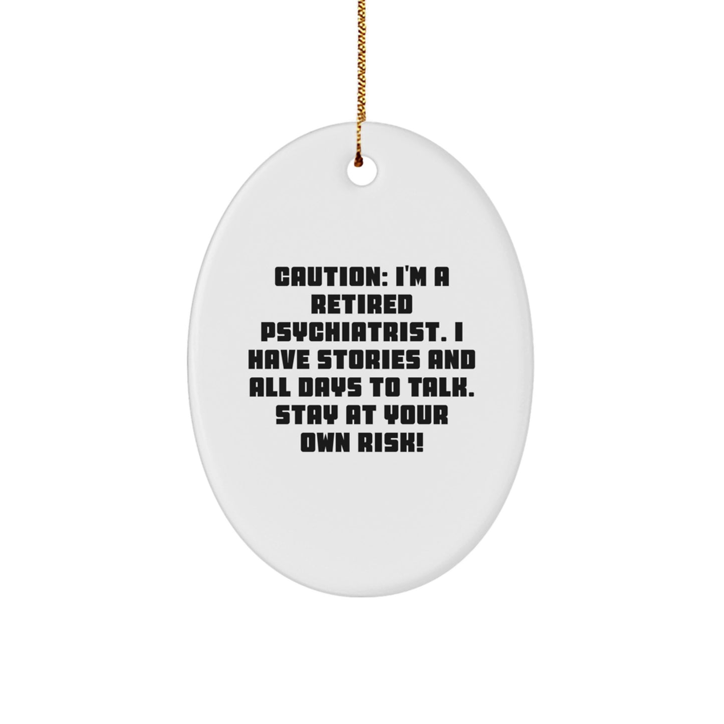 Psychiatrist Gift - Funny Oval Ornament - Unique Christmas Unique Gifts from Men to Psychiatrist Friends - Image 1
