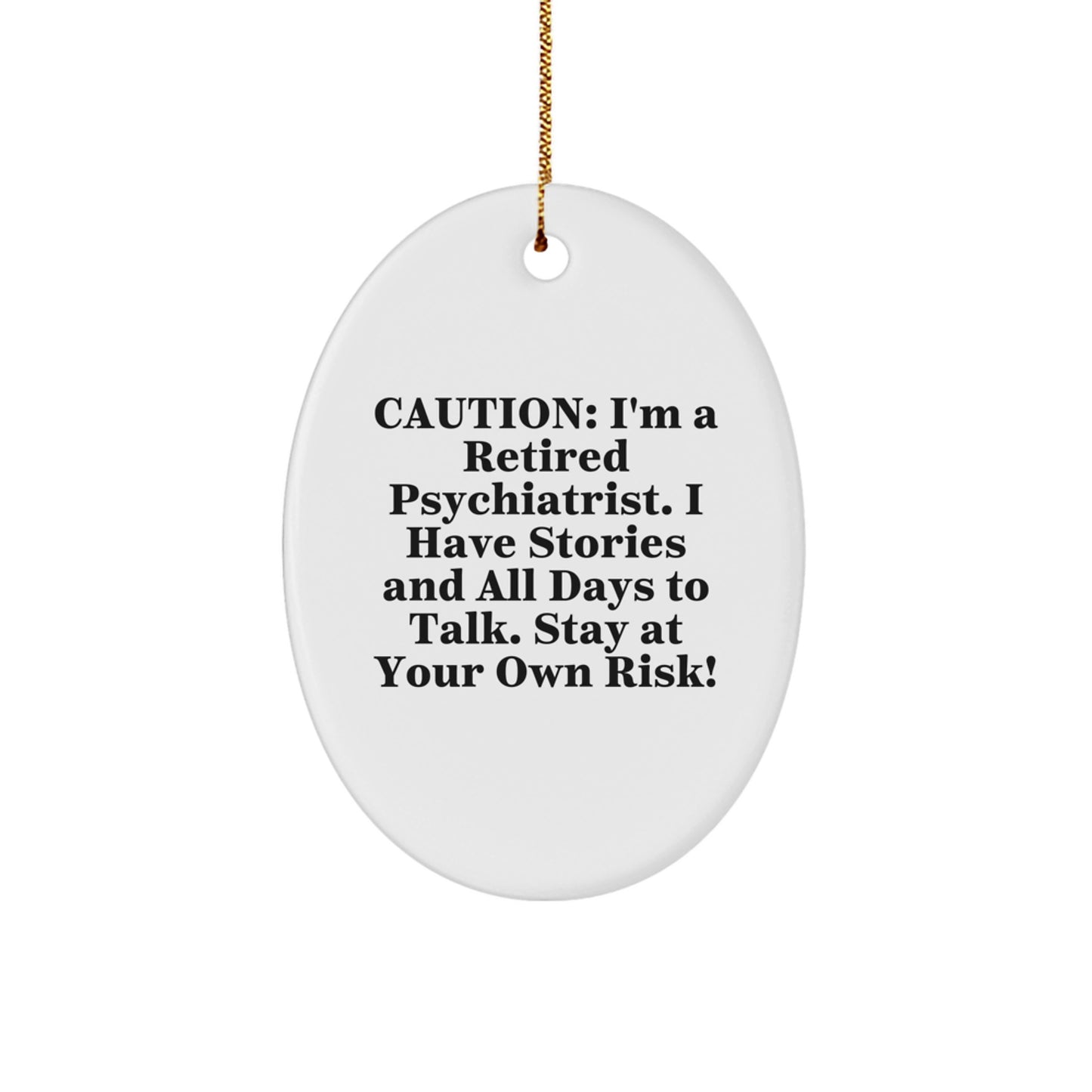 Funny Psychiatrist Gifts from Friends Christmas Unique Oval Ornament, Stay at Your Own Risk! - Image 1