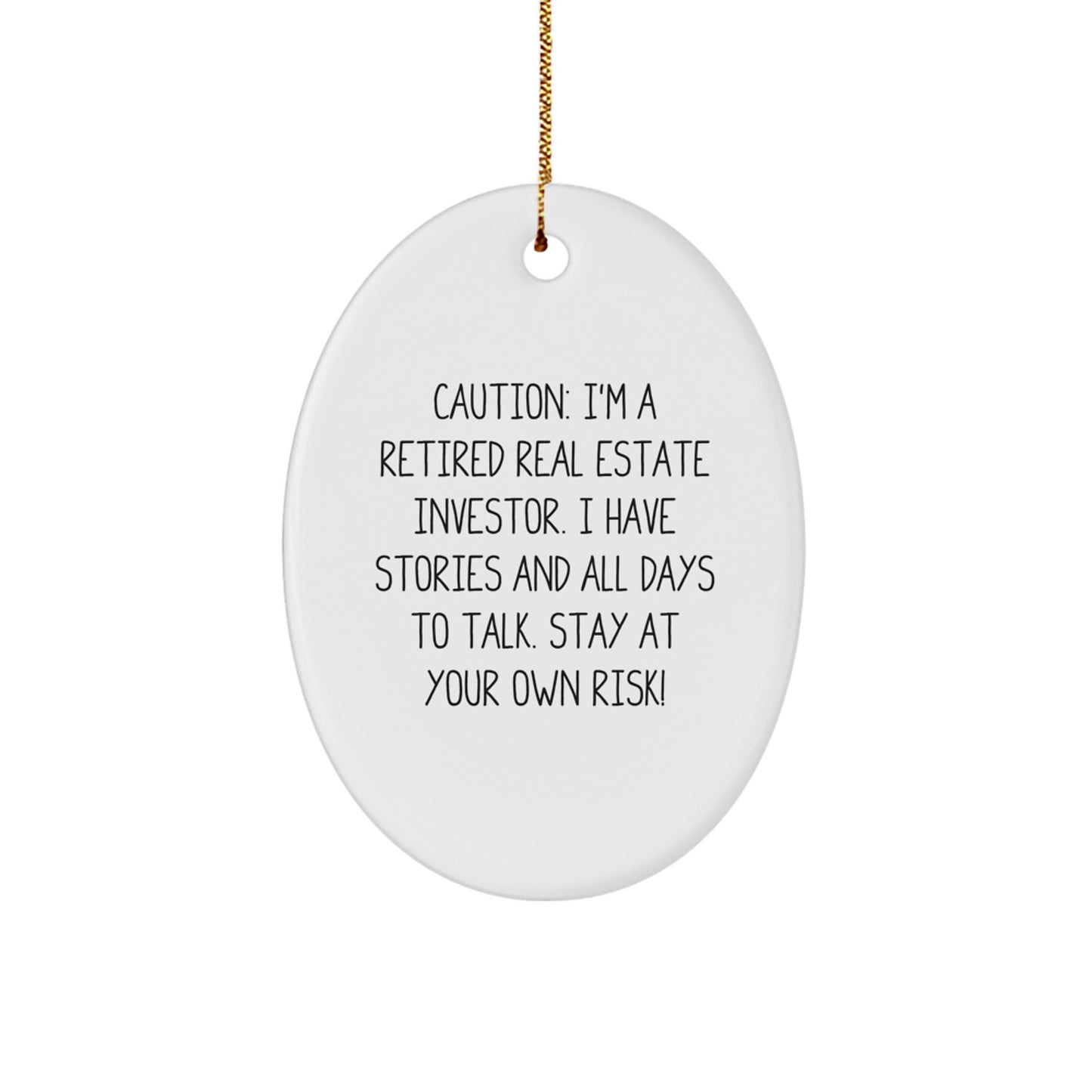 Funny Real Estate Investor Christmas Unique Gifts from Friends for Men - Unique Oval Ornament Caution 'I'm A Retired Real Estate Investor' - White Oval Shaped Decorative Item - Image 1