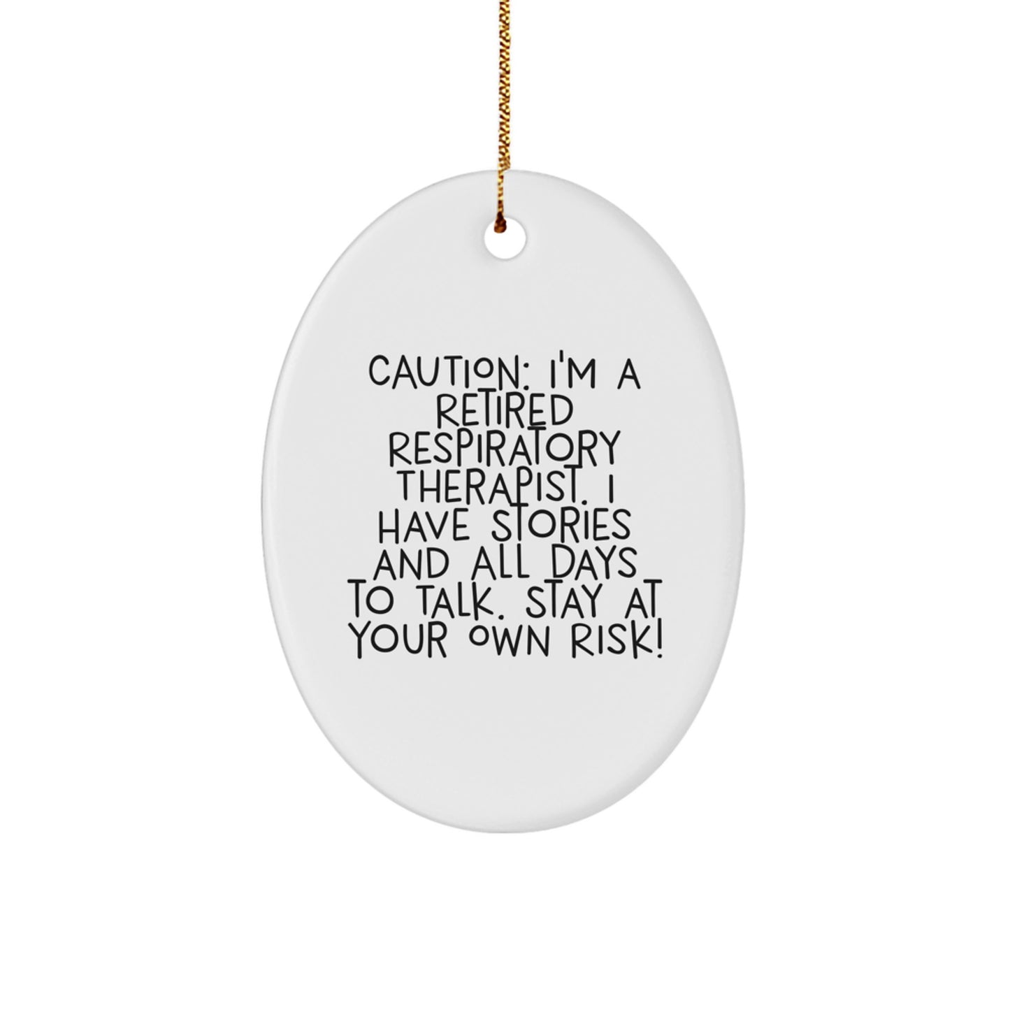 Funny Cautionary Tales for Respiratory Therapist Oval Ornament - Christmas Unique Gifts from Friends to Respiratory Therapist - Image 1