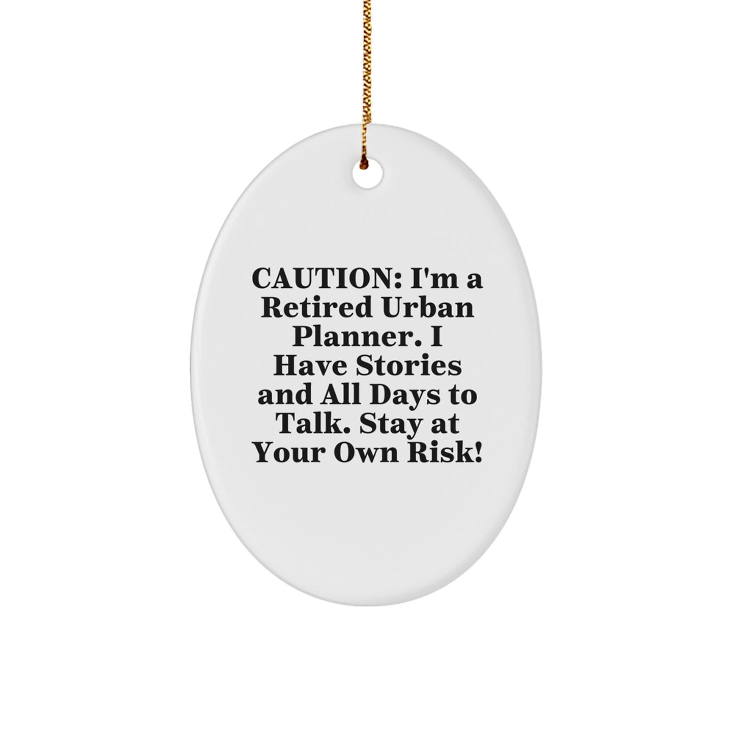 Urban Planner's Warning: Funny Oval Ornament Gifts from Friends for Christmas Caution - Image 1