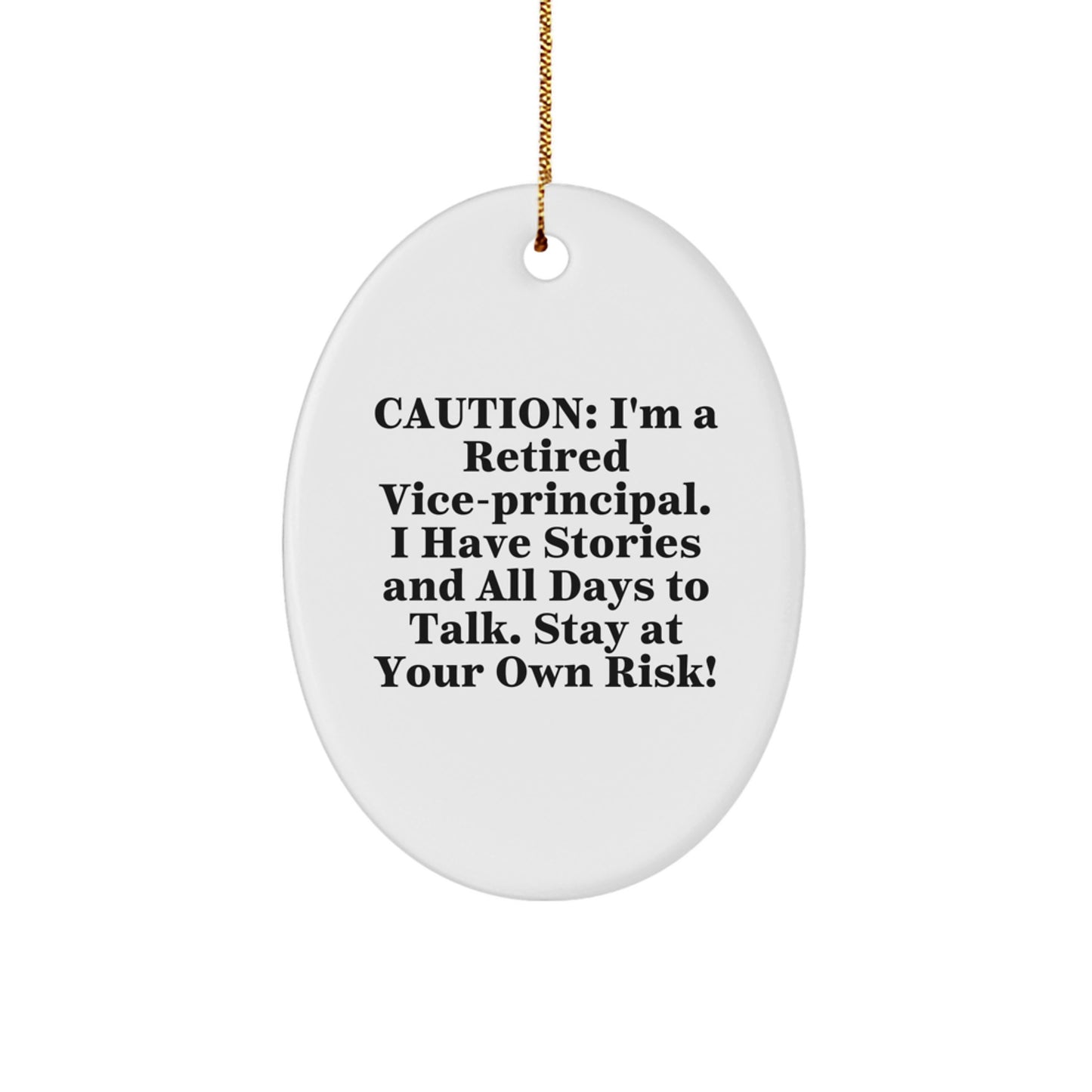 Funny Vice-principal Gifts - Vice-principal Oval Ornament, Caution: I'm A Retired Vice-principal, Perfect Christmas Decor for Vice-principal Men or Women, Gifts from Friends and Family - Image 1