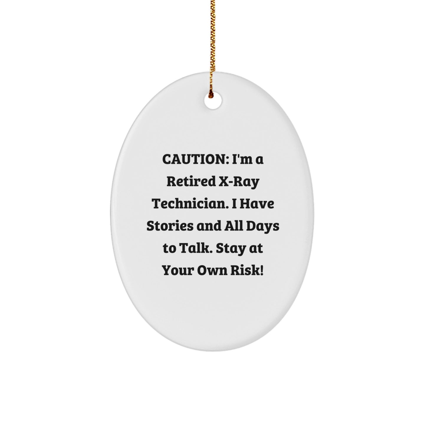 Funny X-Ray Technician Oval Ornament Gifts from Friends, Coworkers, Family for X-Ray Techs, Christmas Unique Decorations with a Caution Quote - Image 1